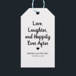'Love, Laughter & Happily Ever After' Wedding Gift Tags<br><div class="desc">Simple but effective modern black and white wedding favour tags with the sweet quote "Love,  Laughter,  and Happily Ever After",  names and date.</div>