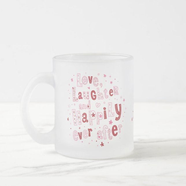 Love Laughter Happily Ever Personalised Wedding Frosted Glass Coffee Mug (Left)