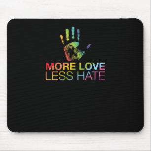 Love Less Hate Mouse Pad