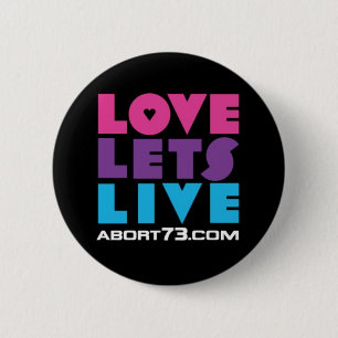 Love Lets Live / Abort73.com 6 Cm Round Badge