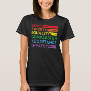 Love Liberty Equality Compassion Acceptance Empath T-Shirt