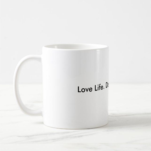 Love Life. Do Good. Live Well. Coffee Mug (Left)