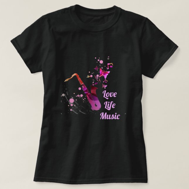 Love Life Music slogan Saxophone music T-Shirt (Design Front)