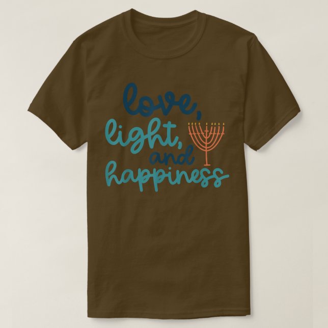 Love Light and Happiness Hanukkah Menorah Jewish H T-Shirt (Design Front)