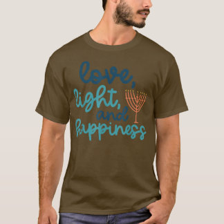Love Light and Happiness Hanukkah Menorah Jewish H T-Shirt