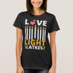 Love Light Latkes Hanukkah Chanukah Jewish Men Wom T-Shirt<br><div class="desc">Love Light Latkes Hanukkah Chanukah Jewish Men Women Kids</div>
