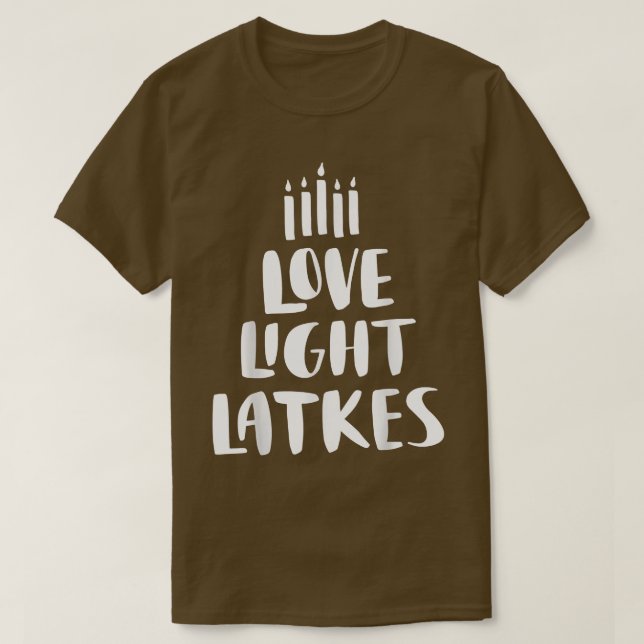 Love Light Latkes  Hanukkah  T-Shirt (Design Front)