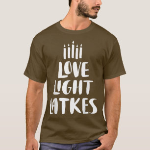 Love Light Latkes Hanukkah T-Shirt