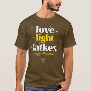 Love Light Latkes Happy Hanukkah T-Shirt