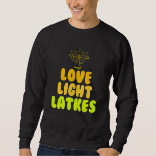 Love Light Latkes Jewish Hanukkah Jew Men Women Gr Sweatshirt