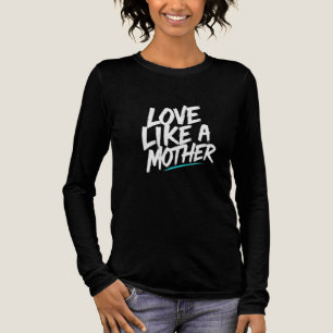 Love Like A Mother Tri-Blend Shirt