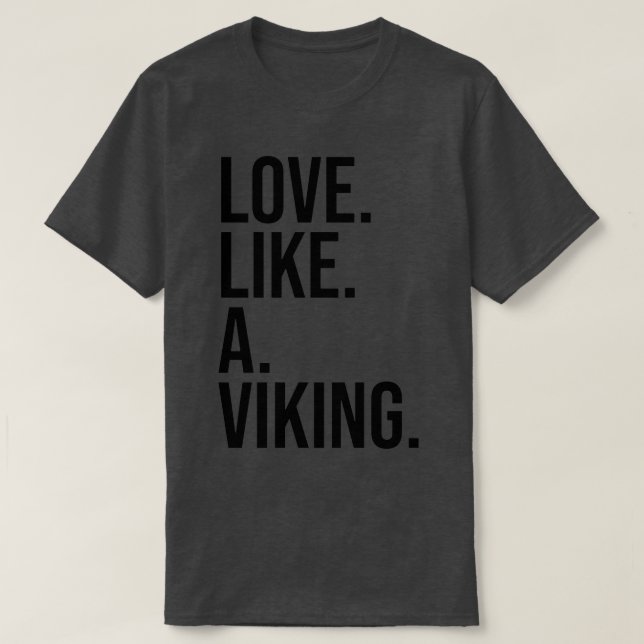 Love Like A Viking black text T-Shirt (Design Front)