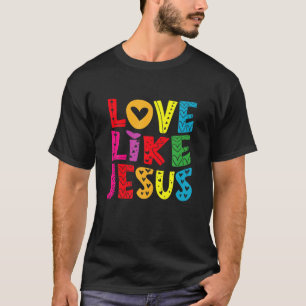 Love Like Jesus Aesthetic Trendy Christian Religio T-Shirt