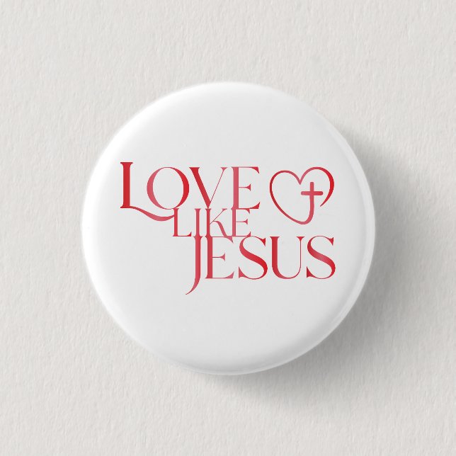 Love Like Jesus Button with Cross inside a Heart (Front)