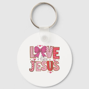 Love Like Jesus Christian Faith Religious Sunday _ Key Ring