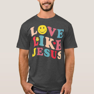 Love Like Jesus Christian Smile Face  (2) T-Shirt