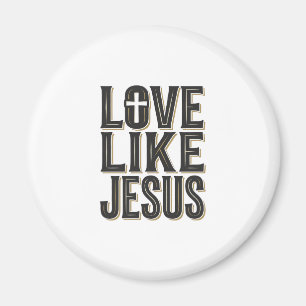 Love Like Jesus Christian Typography Design_1 Magnet