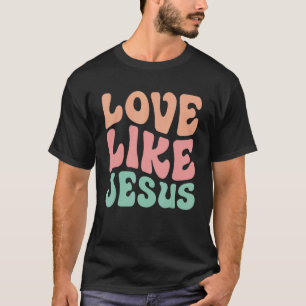 Love Like Jesus Colourful Christian Religious  Men T-Shirt