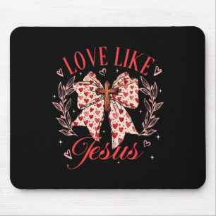 Love Like Jesus Coquette Bow Cross Valentines Chri Mouse Pad
