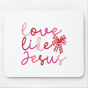 Love Like Jesus Coquette Valentines Day Love Girls Mouse Pad