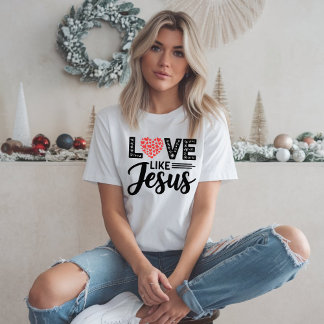 LOVE like JESUS Design - Inspirational Christian T-Shirt
