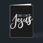 Love Like Jesus God Christ Loves You Religious Chr Card<br><div class="desc">Love Like Jesus God Christ Loves You Religious Christian</div>