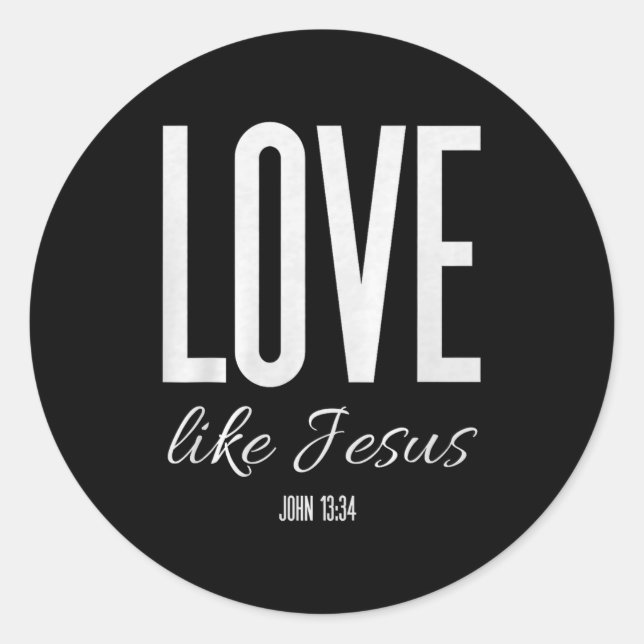 Love Like Jesus John 13_ Bible Verse Christian Scr Classic Round Sticker (Front)