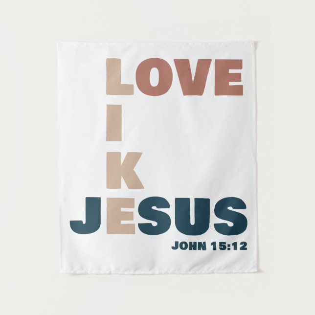 Love Like Jesus – John 15:12 Women's Christian Tapestry (Front)