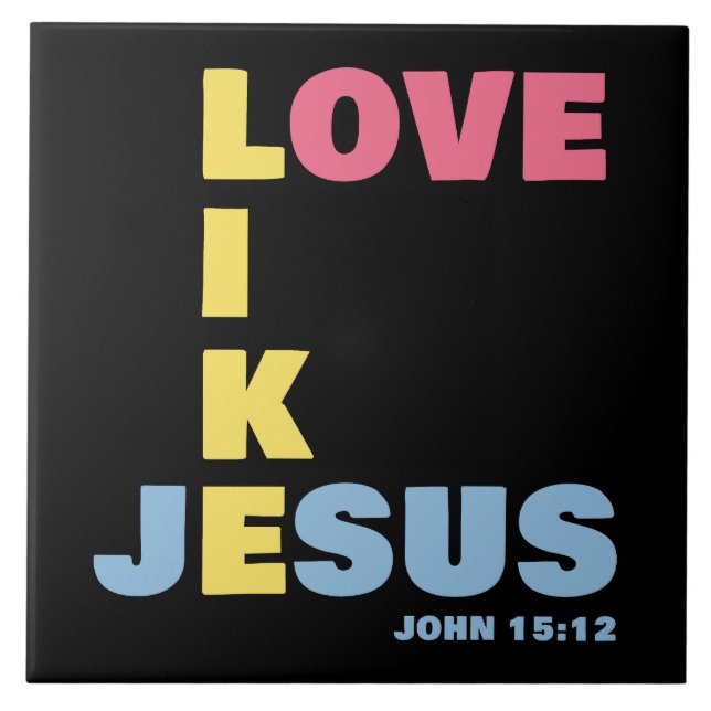 Love Like Jesus – John 15:12 Women's Christian Tile (Front)