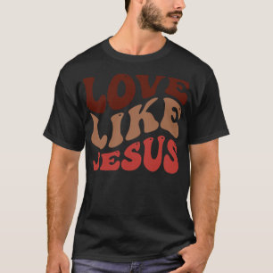 Love Like Jesus Mental Health Christian Faith Jesu T-Shirt