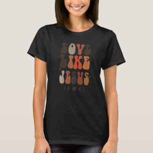 Love Like Jesus Positive Catholic Preppy Retro Chr T-Shirt