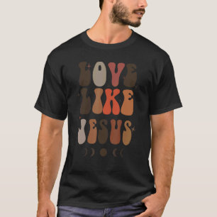 Love Like Jesus Positive Catholic Preppy Retro Chr T-Shirt