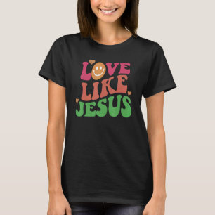 Love Like Jesus Positive Catholic Preppy Retro Chr T-Shirt