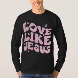 Love Like Jesus Positive Catholic Preppy Retro Chr T-Shirt