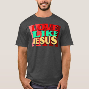 Love Like Jesus Premium T-Shirt