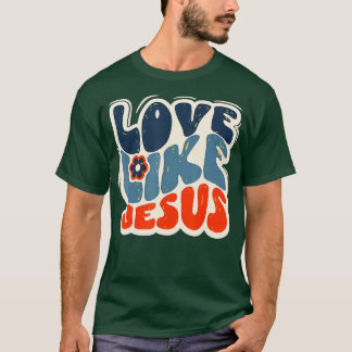 love like jesus religious christian (5)  T-Shirt