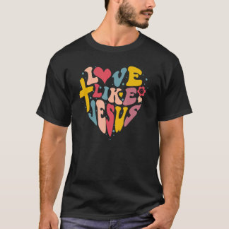 Love Like Jesus Religious God Christian  Flower 7 T-Shirt