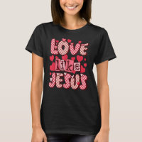 Love Like Jesus Religious God Christian Valentine'