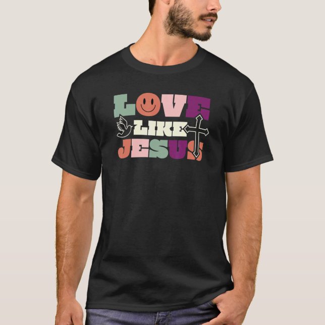 Love Like Jesus Religious God Christian Words 60s  T-Shirt (Front)