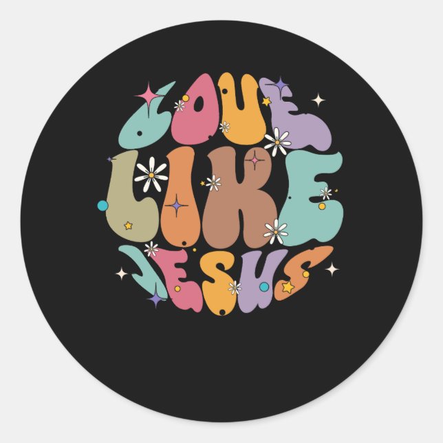 Love Like Jesus Religious God Christian Words On B Classic Round Sticker (Front)