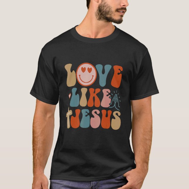 Love Like Jesus  Religious God Christian Words On  T-Shirt (Front)