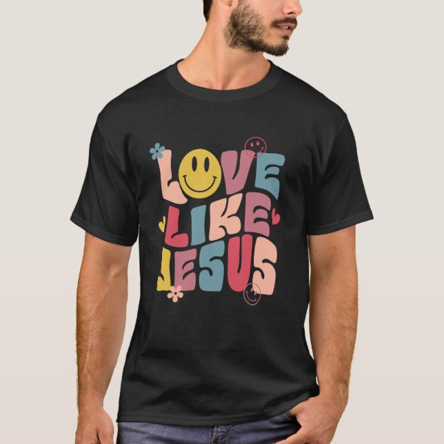 Love Like Jesus Religious God Hoodie With Words On T-Shirt (Front)