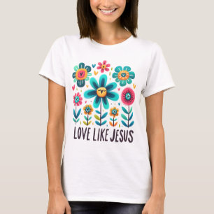 Love like Jesus  T-Shirt