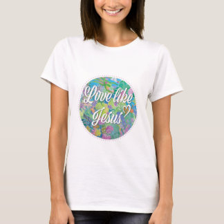 Love Like Jesus T-Shirt