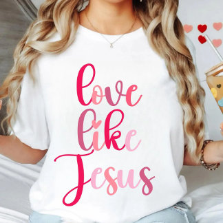 Love Like Jesus T-Shirt