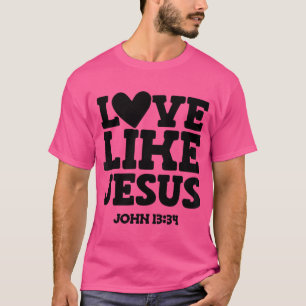 Love Like Jesus T-Shirt