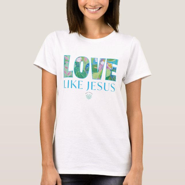 Love Like Jesus  T-Shirt (Front)