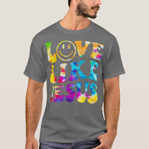 Love Like Jesus Tie Dye Faith Christian Jesus Men T-Shirt