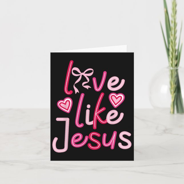 Love Like Jesus Valentines Day Christian  Card (Front)