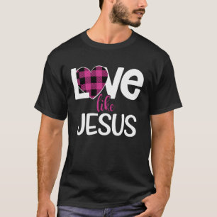 Love Like Jesus Valentines Day Pink Flannel Heart  T-Shirt